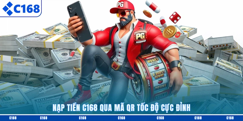 Nạp tiền C168 qua mã QR tốc độ cực đỉnh